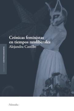 Crónicas feministas en tiempos neoliberales. - ISBN: 9789568438555