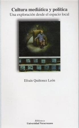 Cultura mediática y política. Una exploración desde el espacio local. - ISBN: 9789688349113