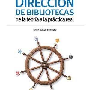 Dirección de bibliotecas. De la teoría a la práctica real. - ISBN: 9789871305995