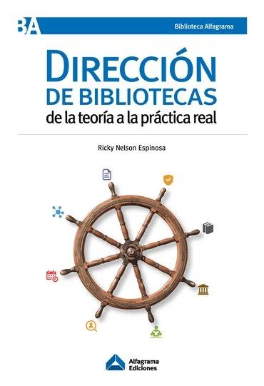 Dirección de bibliotecas. De la teoría a la práctica real. - ISBN: 9789871305995