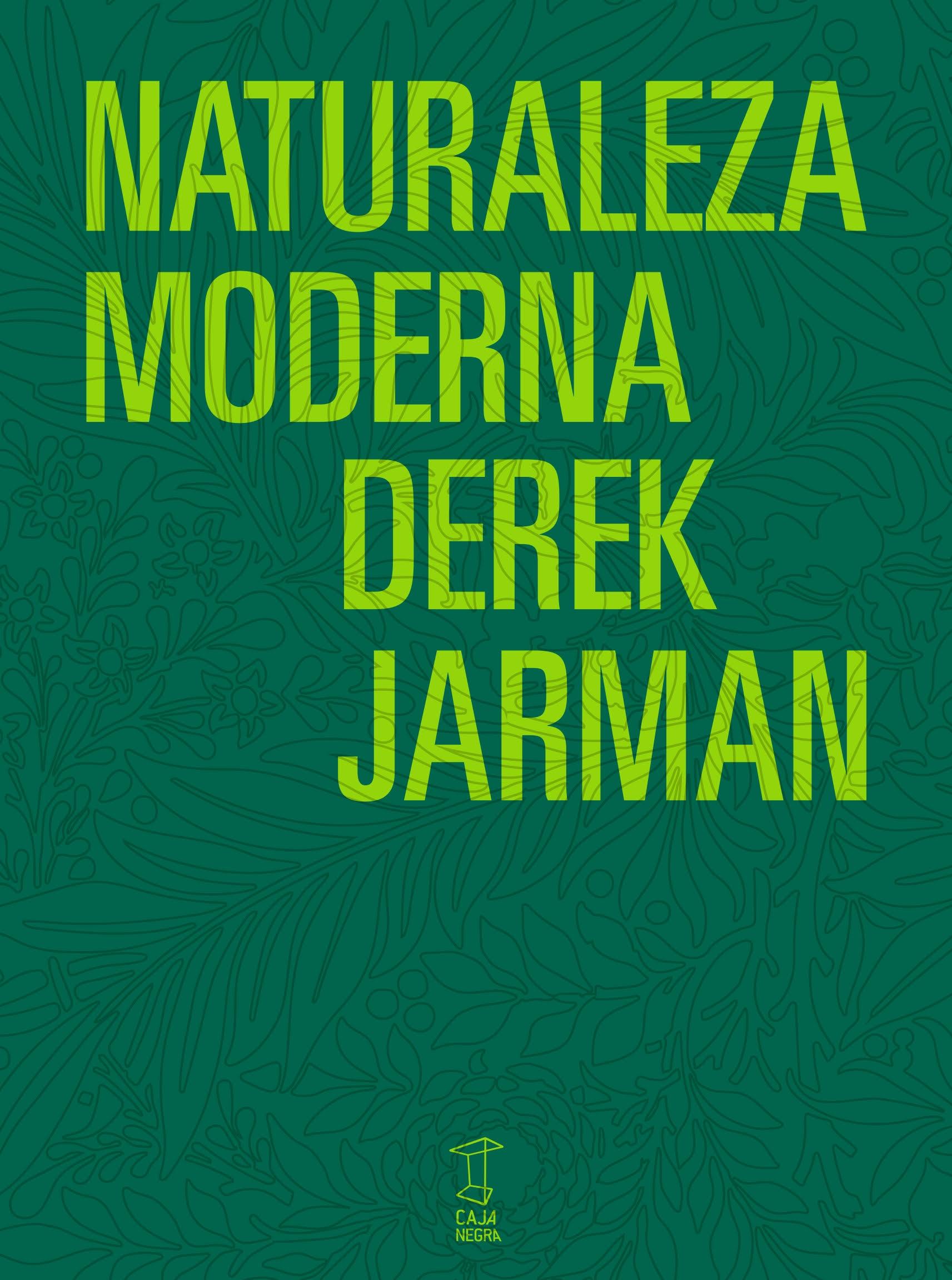 Naturaleza moderna. Los diarios de Derek Jarman. Libros Fragua