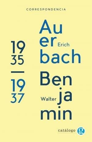 Correspondencia entre Erich Auerbach y Walter Benjamin. 1935-1937. - ISBN: 9789873847127