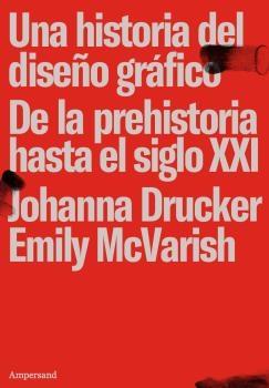Una historia del diseño gráfico. De la prehistoria hasta el siglo XXI - ISBN: 9789874161543