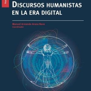 Discursos humanistas en la era digital. - ISBN: 9789874458018