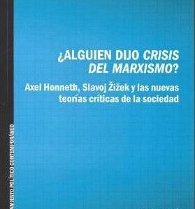 Alguien dijo crisis del marxismo? Axel Honneth