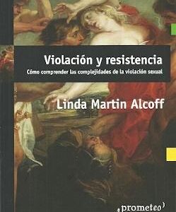 Violación y resistencia. Cómo comprender las complejidades de la violación sexual. - ISBN: 9789875749580