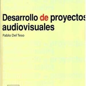 Desarrollo de proyectos audiovisuales. - ISBN: 9789875843318