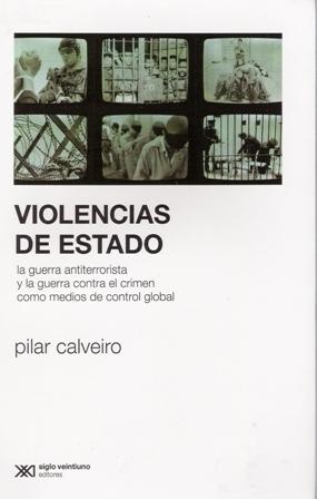 Violencias de estado.La guerra antiterrorista y la guerra contra el crimen como medios de control global - ISBN: 9789876292092