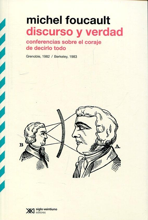 Discurso y verdad. Conferencias sobre el coraje de decirlo todo. - ISBN: 9789876297295