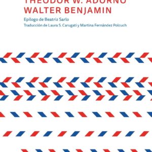 Correspondencia 1928-1940. Theodor W. Adorno/ Walter Benjamin. - ISBN: 9789877122237