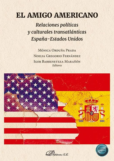 Amigo Americano. Relaciones políticas y culturales transatlánticas España-Estados Unidos