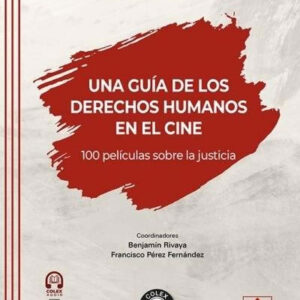 Una guía de los derechos humanos en el cine. 100 películas sobre la justicia