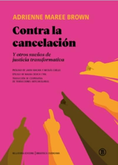 Contra la cancelación y otros sueños de justicia cancelativa.