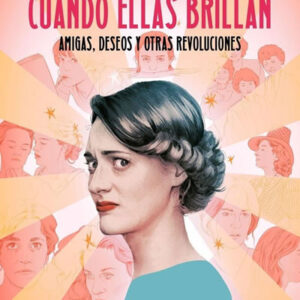 Cuando ellas brillan. Amigas
