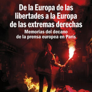 De la Europa de las libertades a la Europa de las extremas derechas