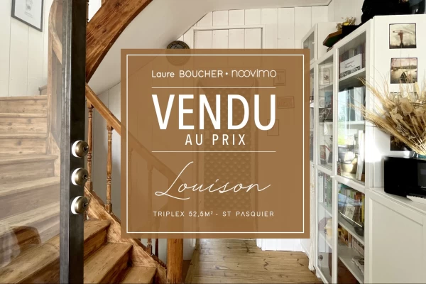 [Louison] triplex, rue Léon Say à St Pasquier vendu au prix !