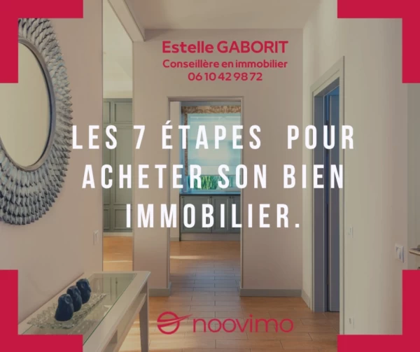 Les 7 étapes essentielles pour acheter un bien !