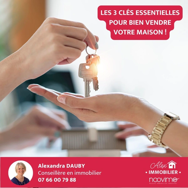 LES 3 CLÉS ESSENTIELLES POUR RÉUSSIR LA VENTE DE VOTRE MAISON