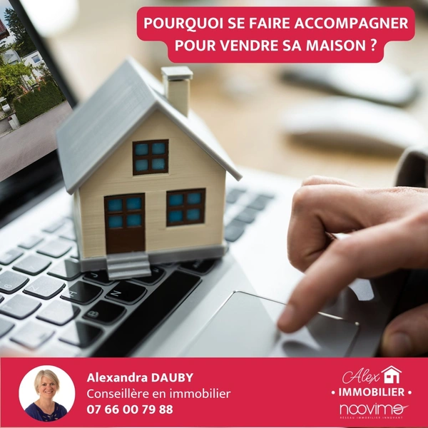 POURQUOI SE FAIRE ACCOMPAGNER DANS LA VENTE DE SA MAISON ?