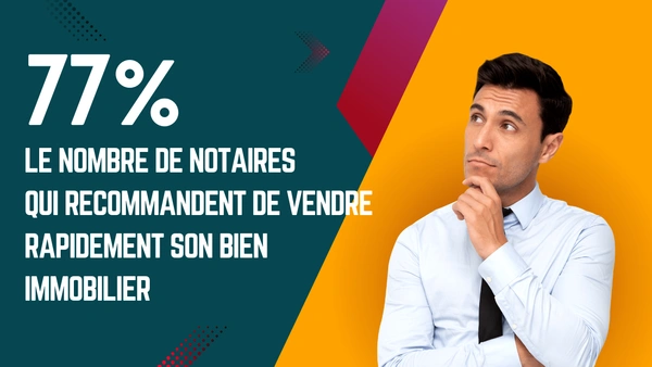 Pourquoi les Notaires Conseillent de Vendre : Analyse et Recommandations