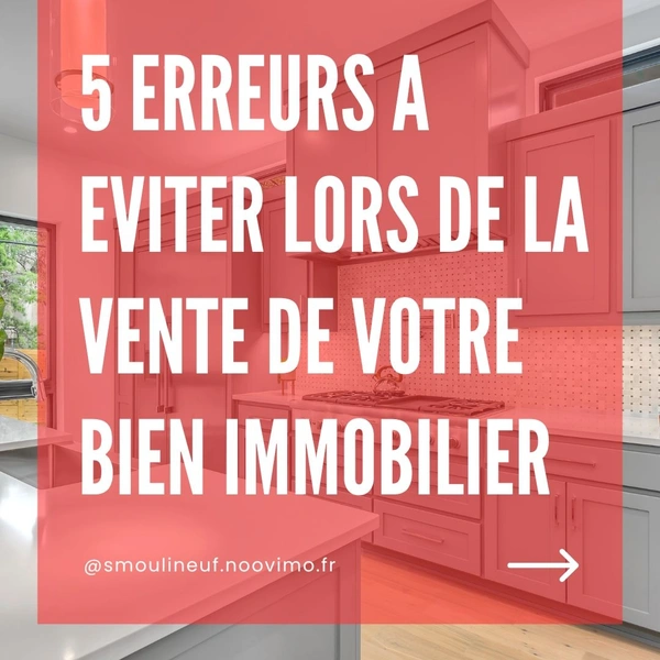 Erreurs à éviter lors de la vente d'un bien