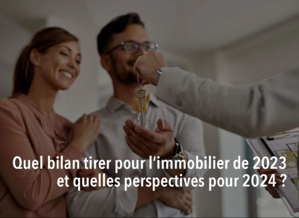 Quel bilan pour l’ immobilier de 2023 ?