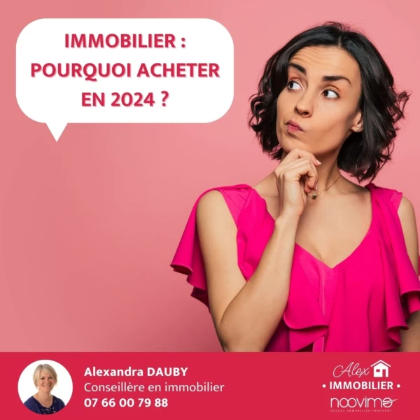 POURQUOI ACHETER EN 2024 ?