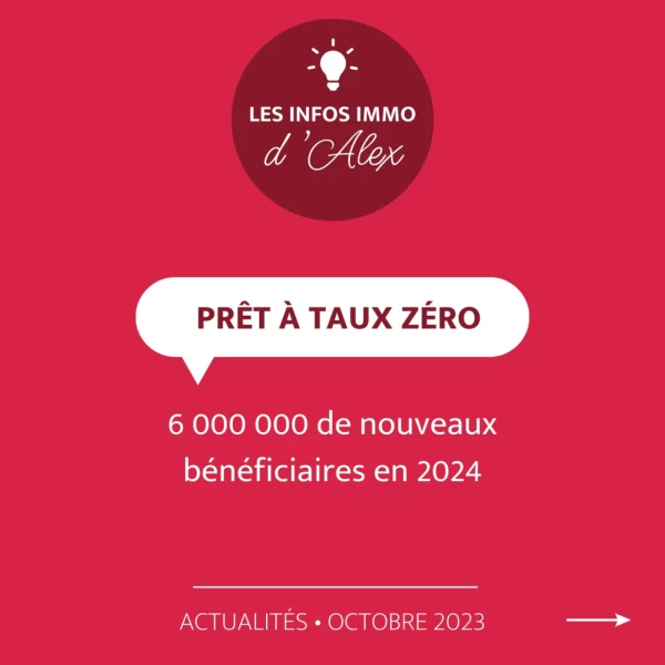 INFO IMMO : DU CHANGEMENT POUR LE PRÊT À TAUX ZÉRO (PTZ) AU 1er JANVIER 2024