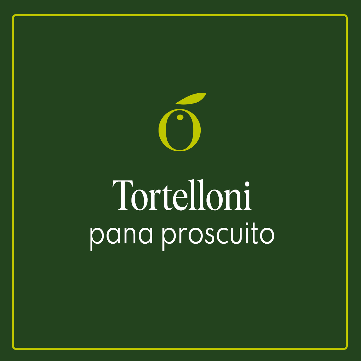 Tortelloni pana proscuito