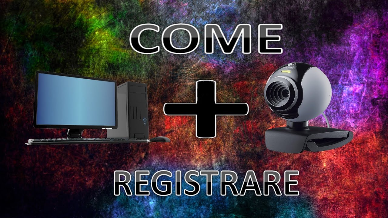 Come registrare sul computer con la webcam