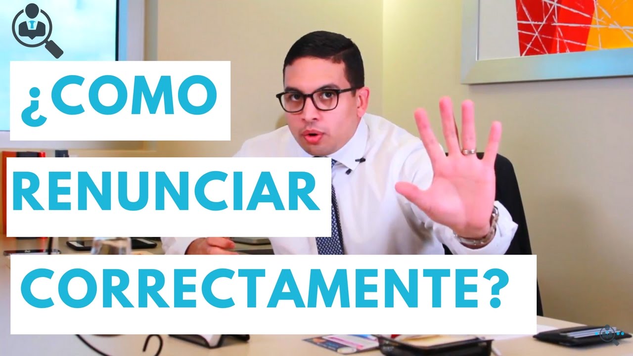 ¿Cuál es la mejor forma de renunciar a tu trabajo?
