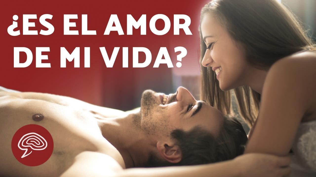 ¿Cómo saber si una persona es el amor de tu vida?