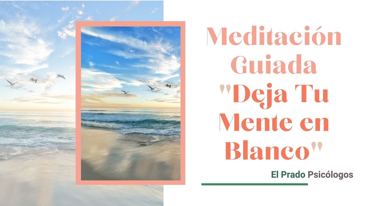 ¿Cómo meditar y poner la mente en blanco?