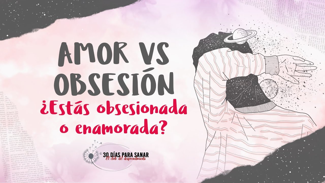 ¿Cómo saber si una persona está obsesionada o enamorada?