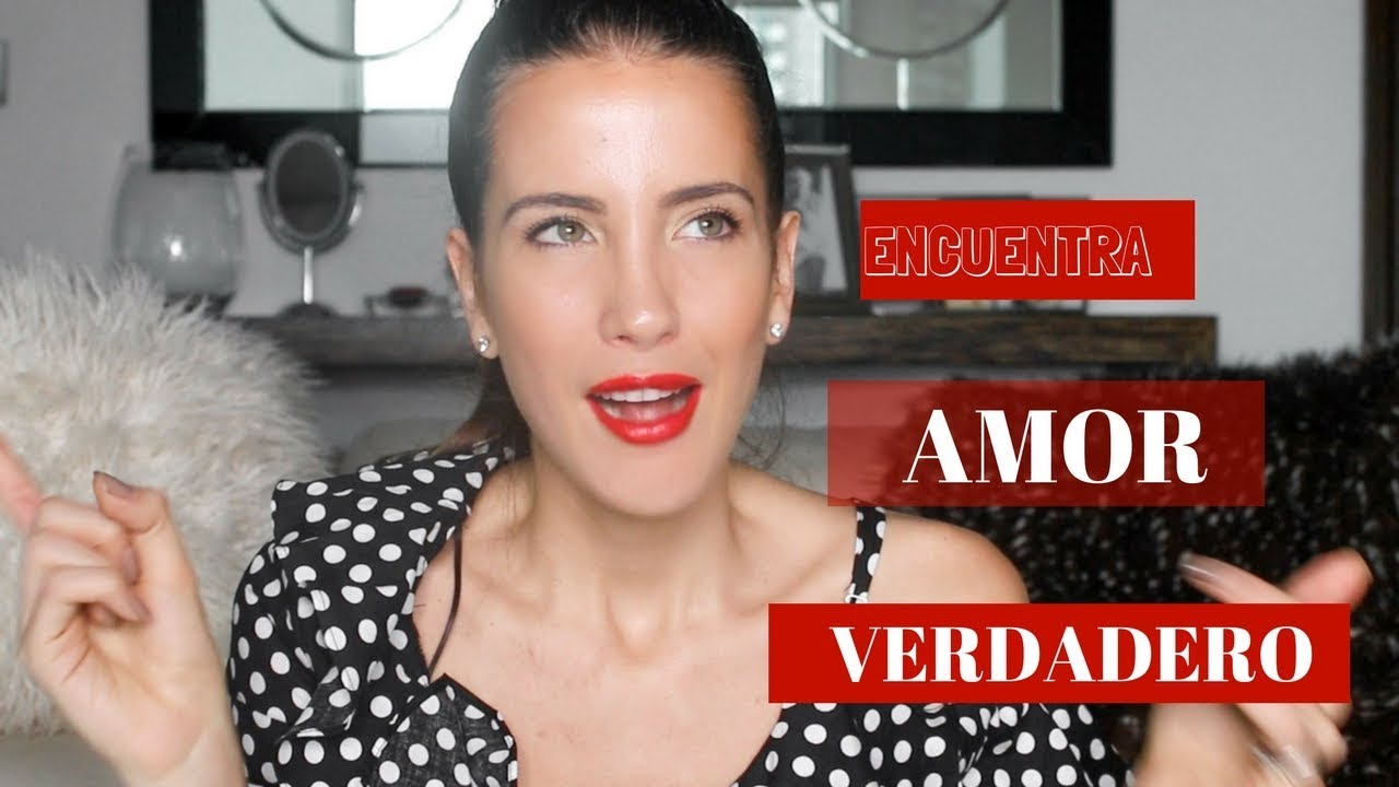¿Como tiene que ser el amor verdadero?