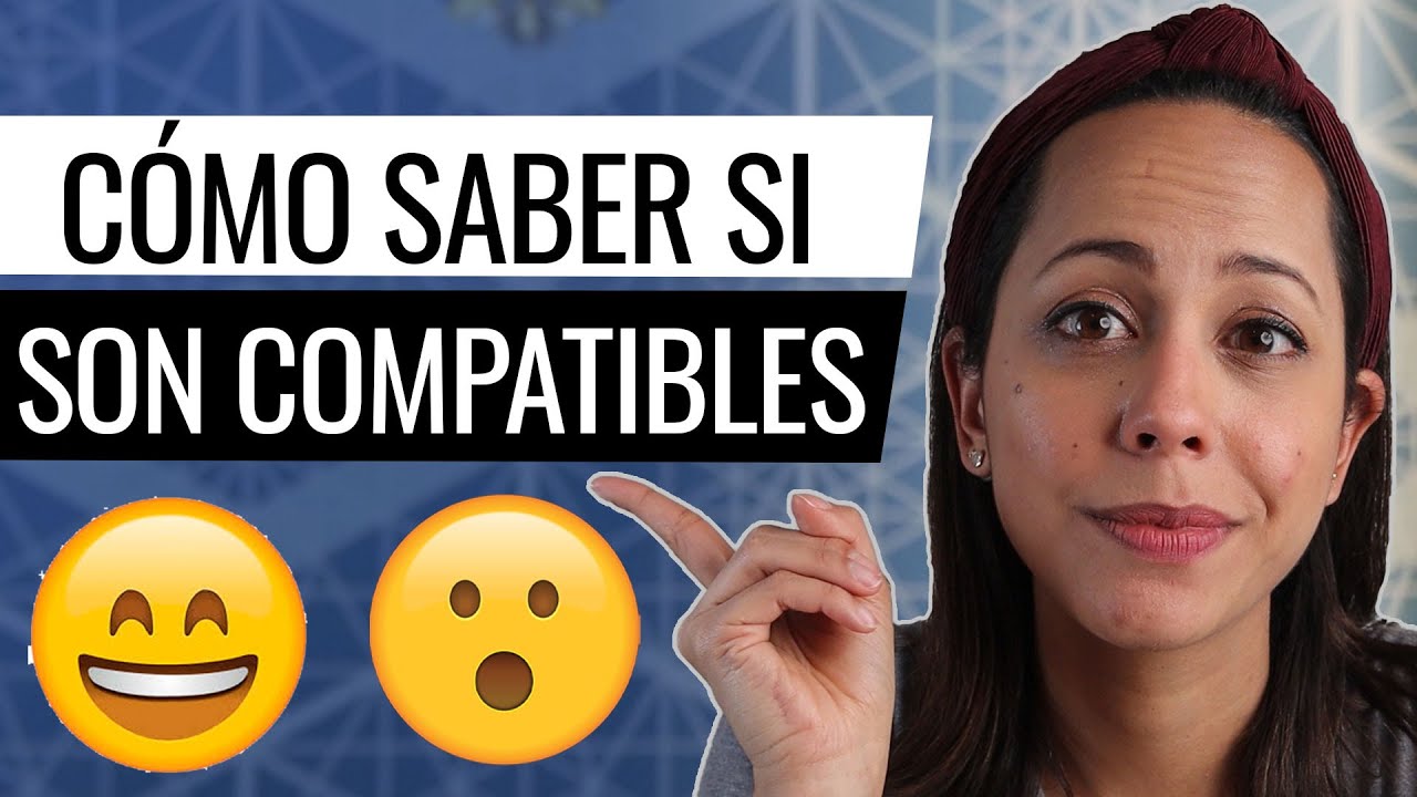 ¿Cómo saber si son compatibles?