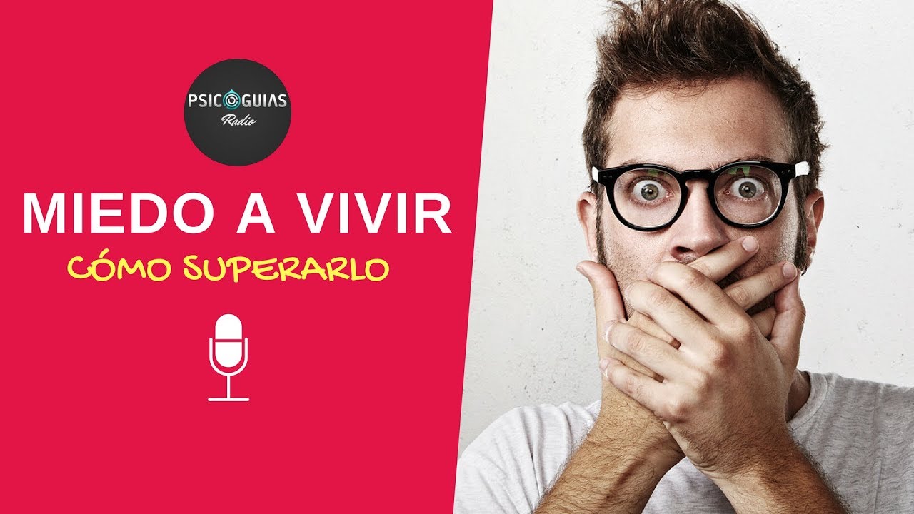 ¿Cómo se llama el miedo a vivir?