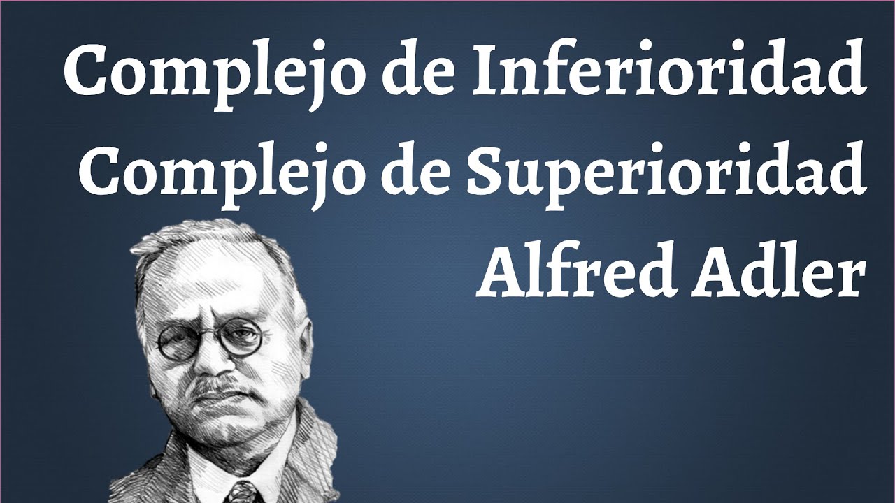 ¿Qué es la inferioridad Según Alfred Adler?