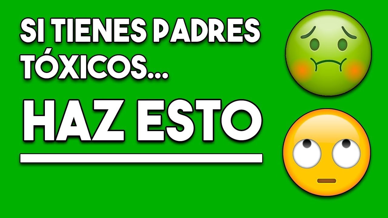 ¿Cómo saber si mis padres son malos?