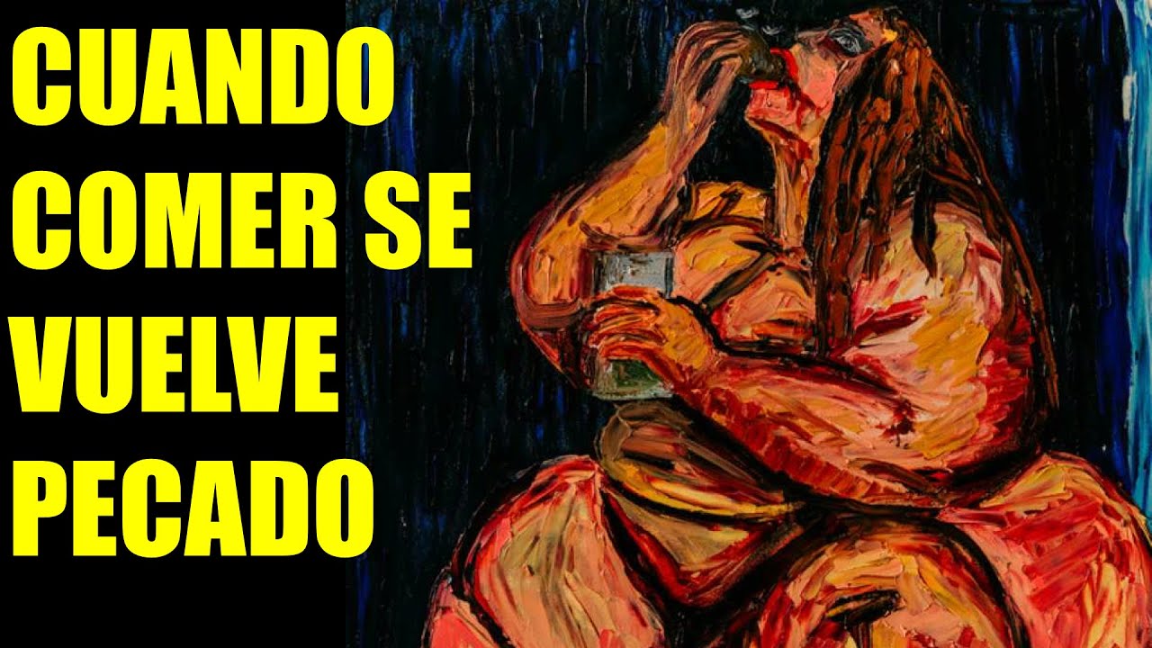 ¿Por qué la gula es un pecado?