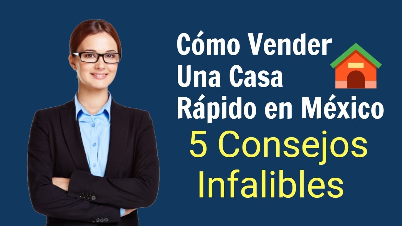 ¿Cómo vender una casa rápido en México?