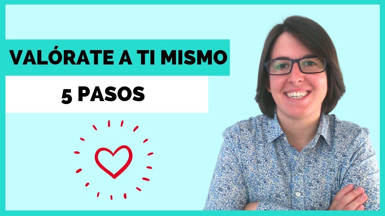 ¿Qué es la valorarse a uno mismo?