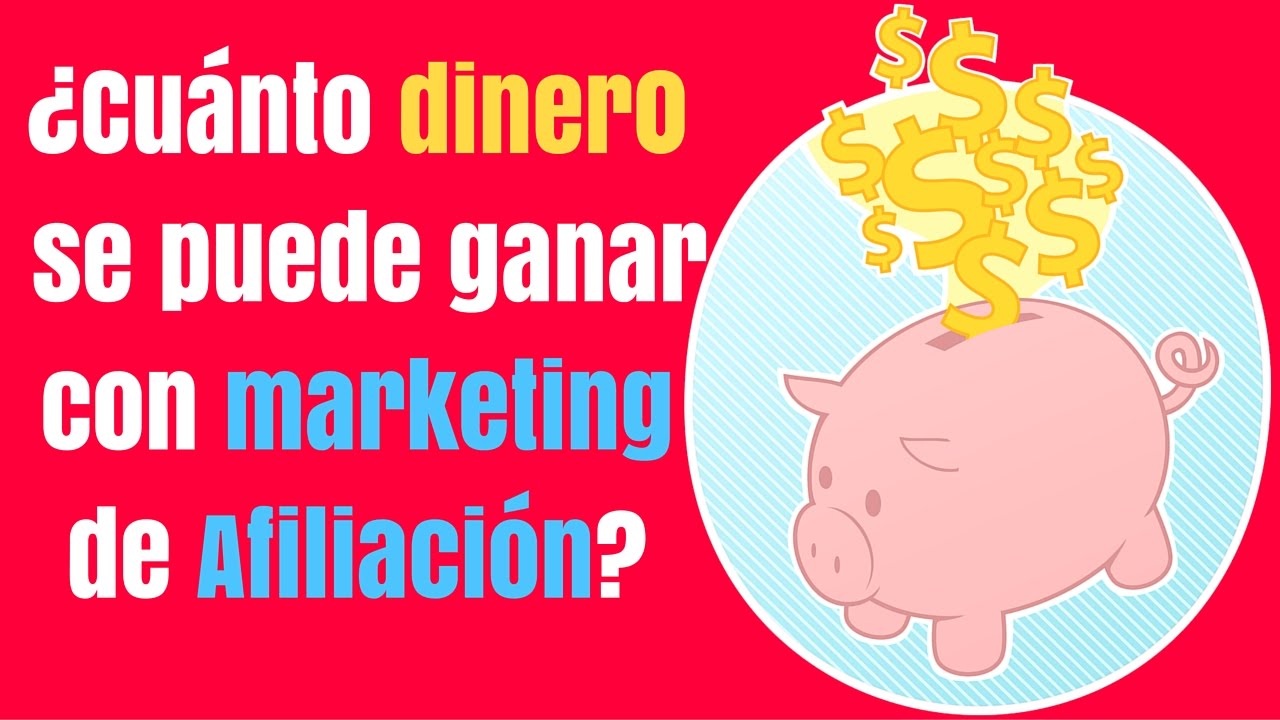 ¿Cuánto dinero se puede ganar con el marketing de afiliados?