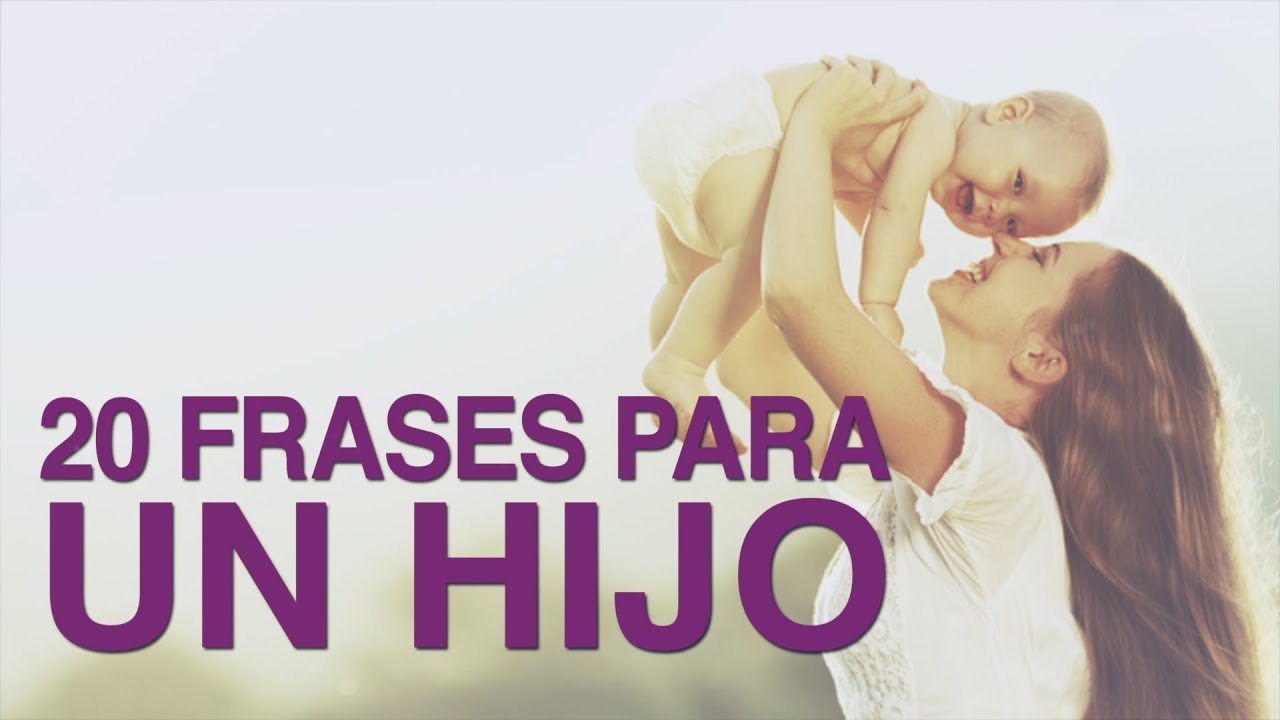 ¿Cuando eres buen hijo frases?