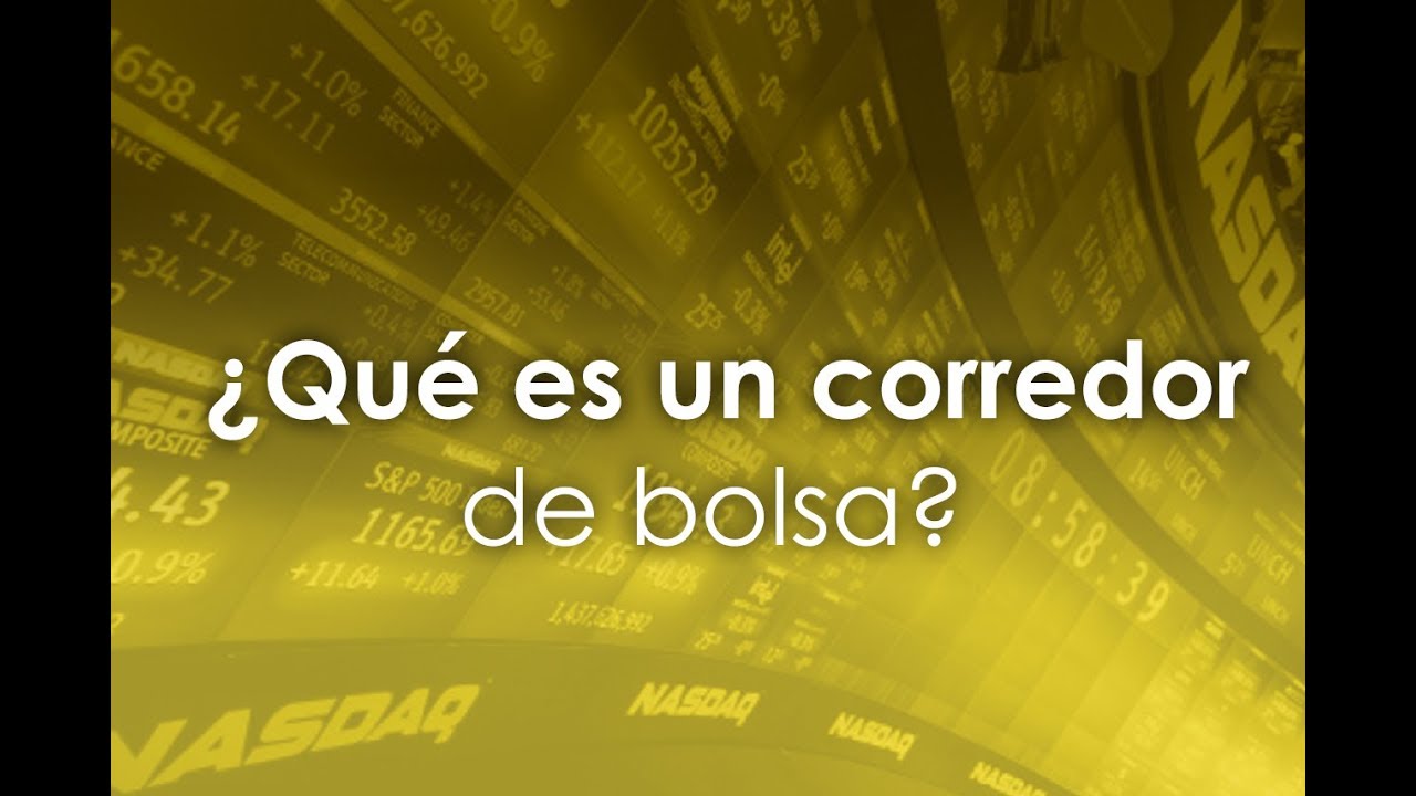 ¿Qué es lo que hace un corredor de bolsa?