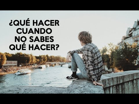 ¿Qué se hace cuando no se sabe qué hacer?