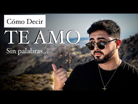¿Cómo decir te amo pero con otras palabras?