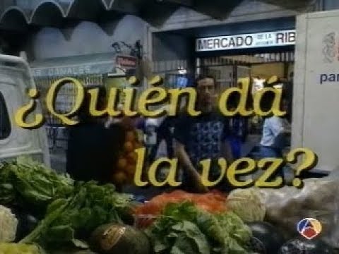 ¿Quién da la vez que quiere decir?