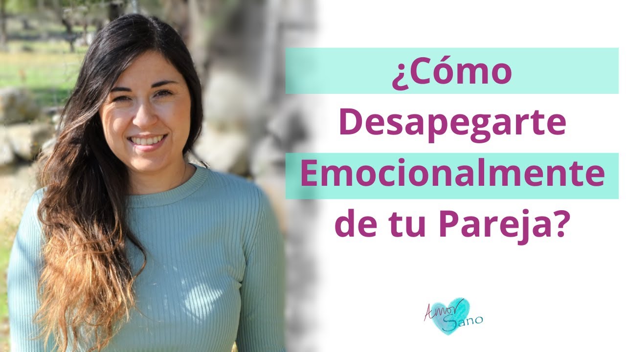 ¿Cómo desapegarse de tu pareja?