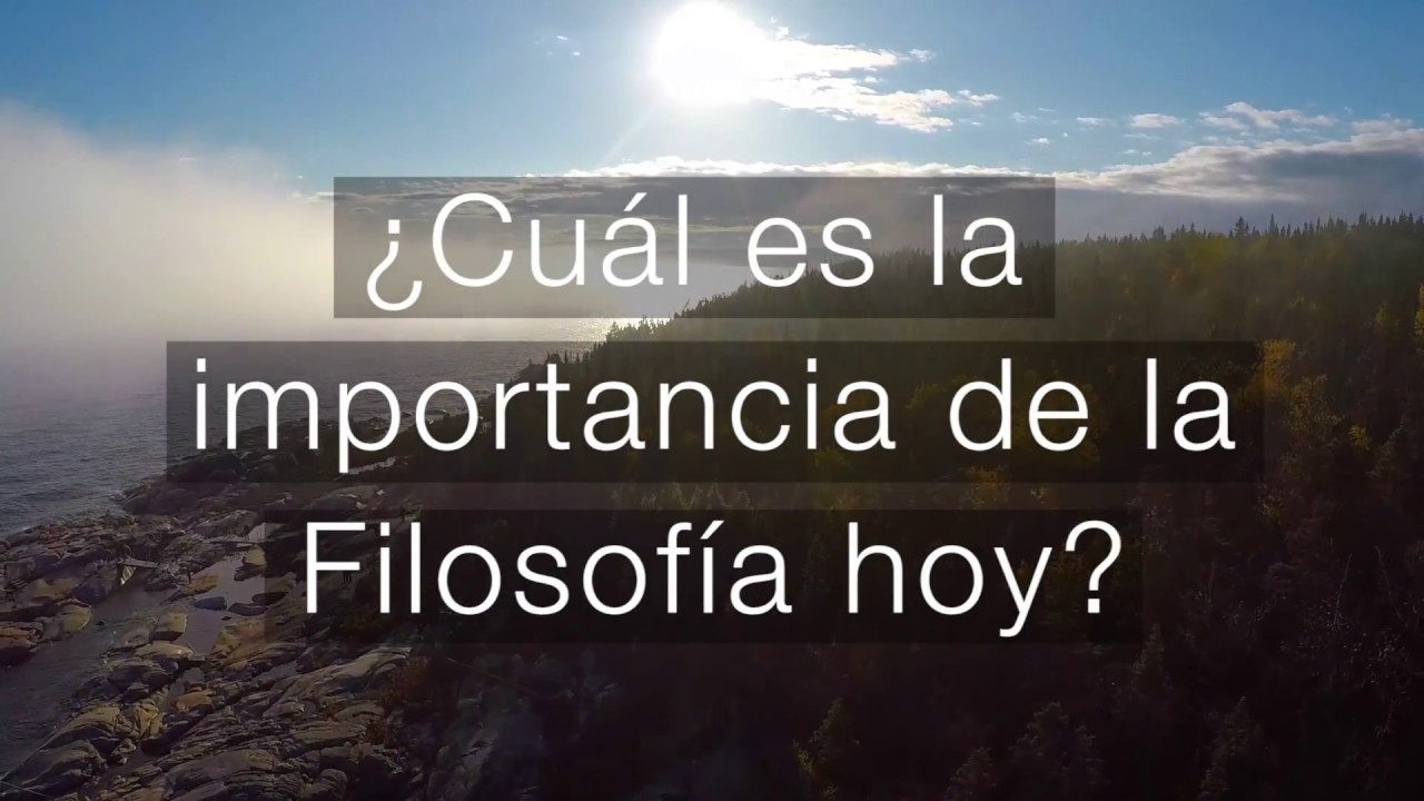 ¿Qué es la importancia de la filosofía?